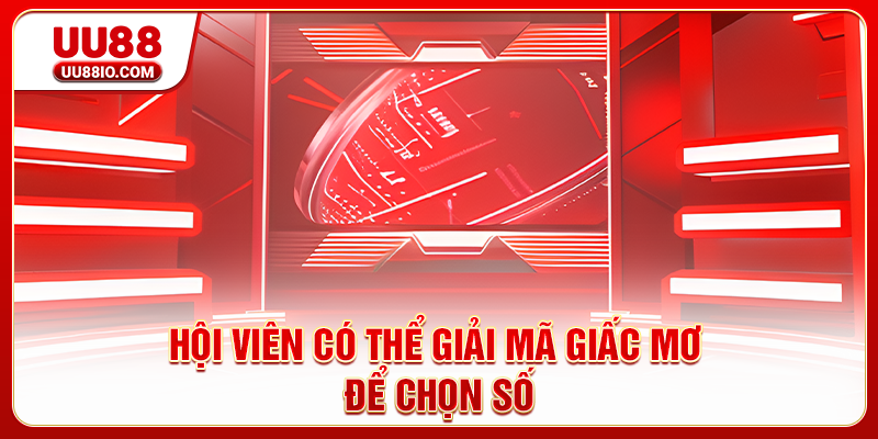 Hội viên có thể giải mã giấc mơ để chọn số